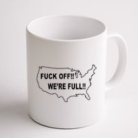 Fuck Off We're Full United States Coffee Mug