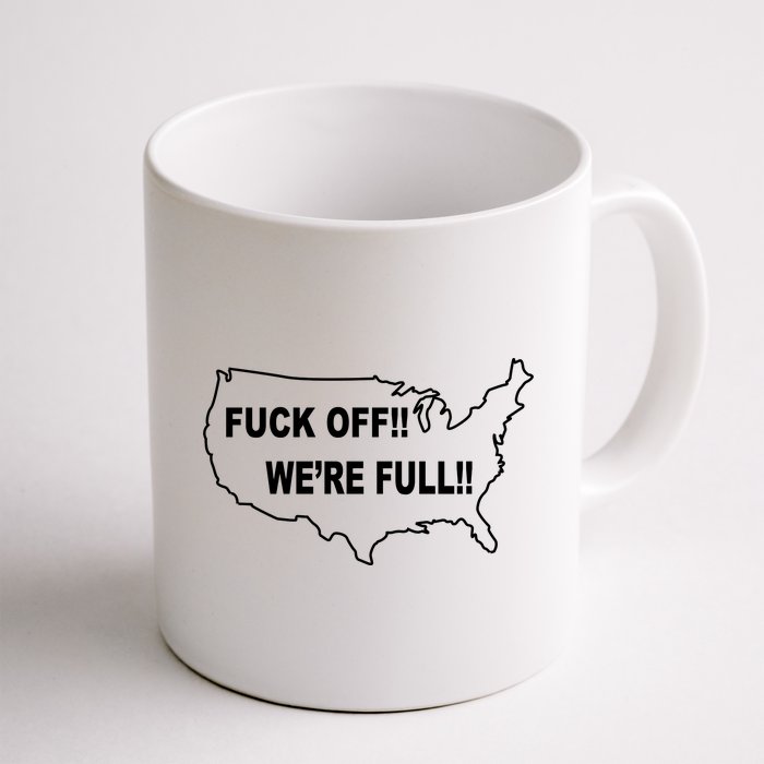 Fuck Off We're Full United States Coffee Mug