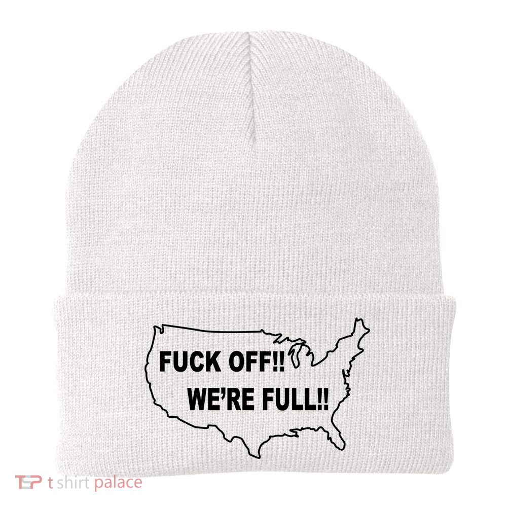 Fuck Off We're Full United States Beanie