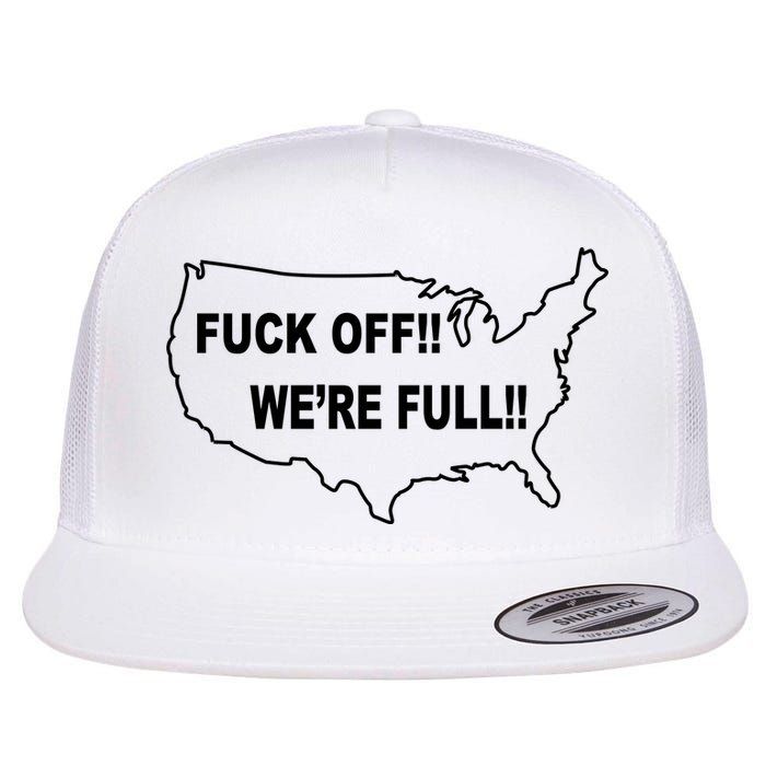 Fuck Off We're Full United States Flat Bill Trucker Hat