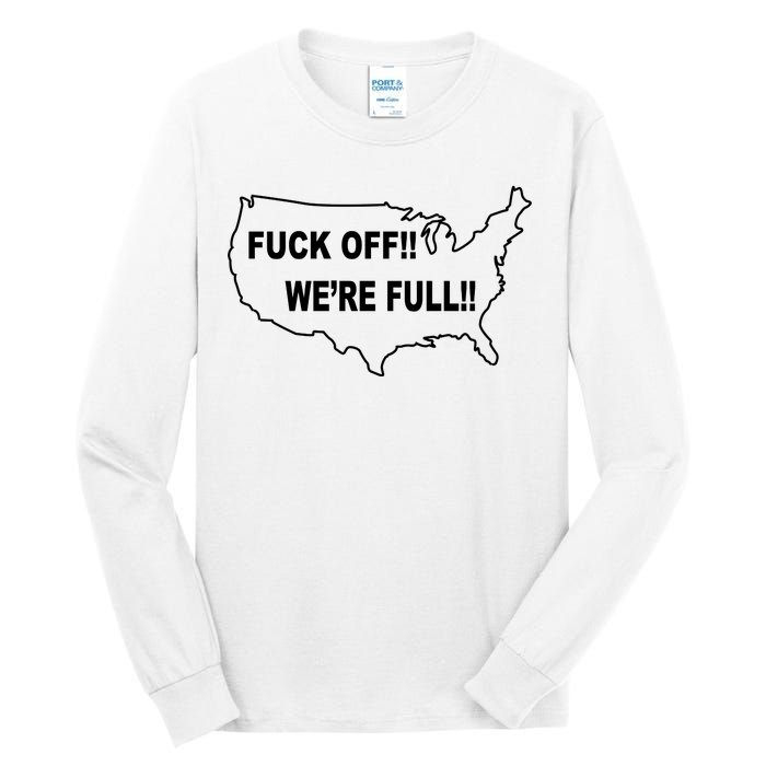 Fuck Off We're Full United States Tall Long Sleeve T-Shirt