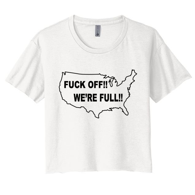 Fuck Off We're Full United States Crop Top