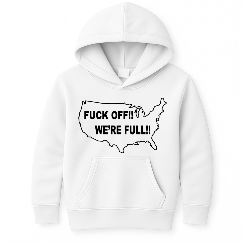 Fuck Off We're Full United States Kids Hoodie