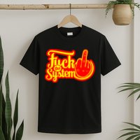 Fuck The System T-Shirt