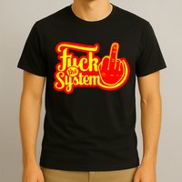 Fuck The System T-Shirt