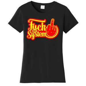 Fuck The System Women's T-Shirt