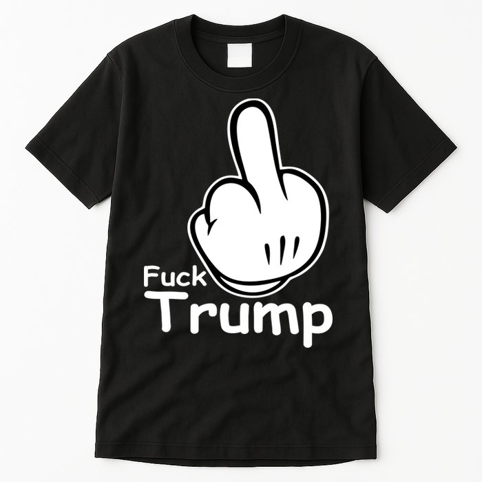 Fuck Trump Cartoon Middle Finger Resist Anti Trump Tall T-Shirt