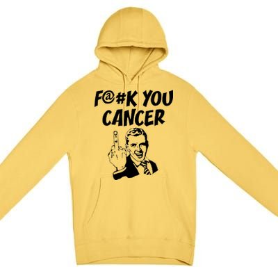 Fuck You Cancer Premium Pullover Hoodie