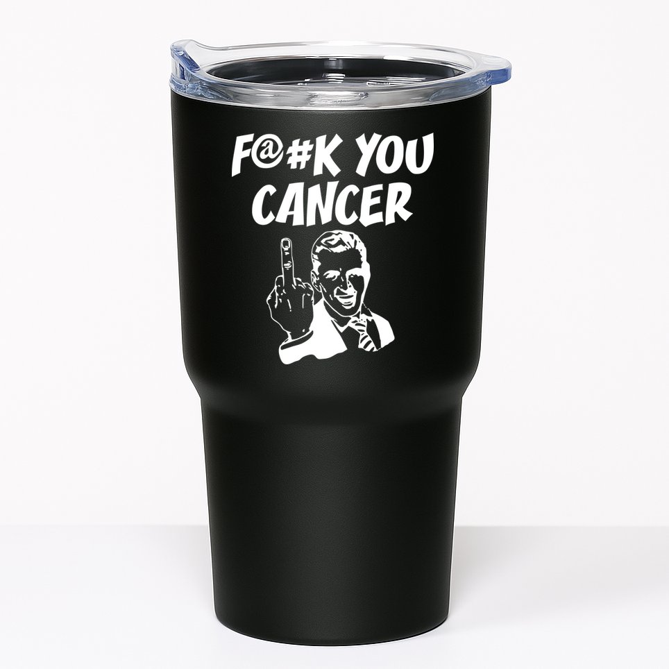 Fuck You Cancer Tumbler