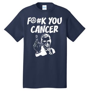 Fuck You Cancer Tall T-Shirt