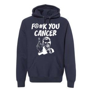 Fuck You Cancer Premium Hoodie