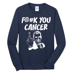 Fuck You Cancer Tall Long Sleeve T-Shirt