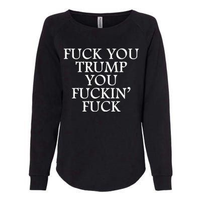 Fuck You Trump You Fuckin Fuck Womens California Wash Sweatshirt