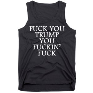 Fuck You Trump You Fuckin Fuck Tank Top