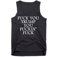 Fuck You Trump You Fuckin Fuck Tank Top