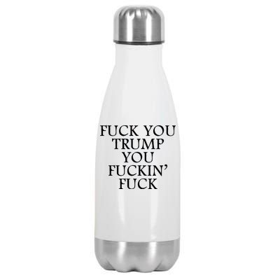 Fuck You Trump You Fuckin Fuck Stainless Steel Insulated Water Bottle