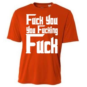 Fuck You You Fucking Fuck Cooling Performance Crew T-Shirt