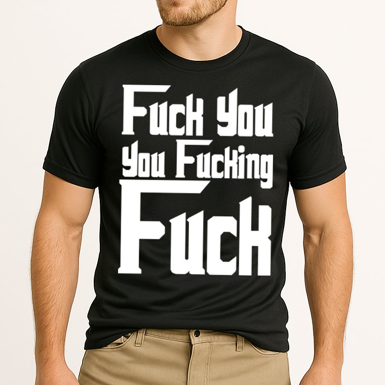 Fuck You You Fucking Fuck Cooling Performance Crew T-Shirt
