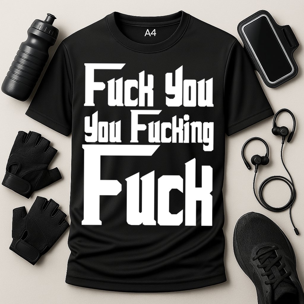 Fuck You You Fucking Fuck Cooling Performance Crew T-Shirt