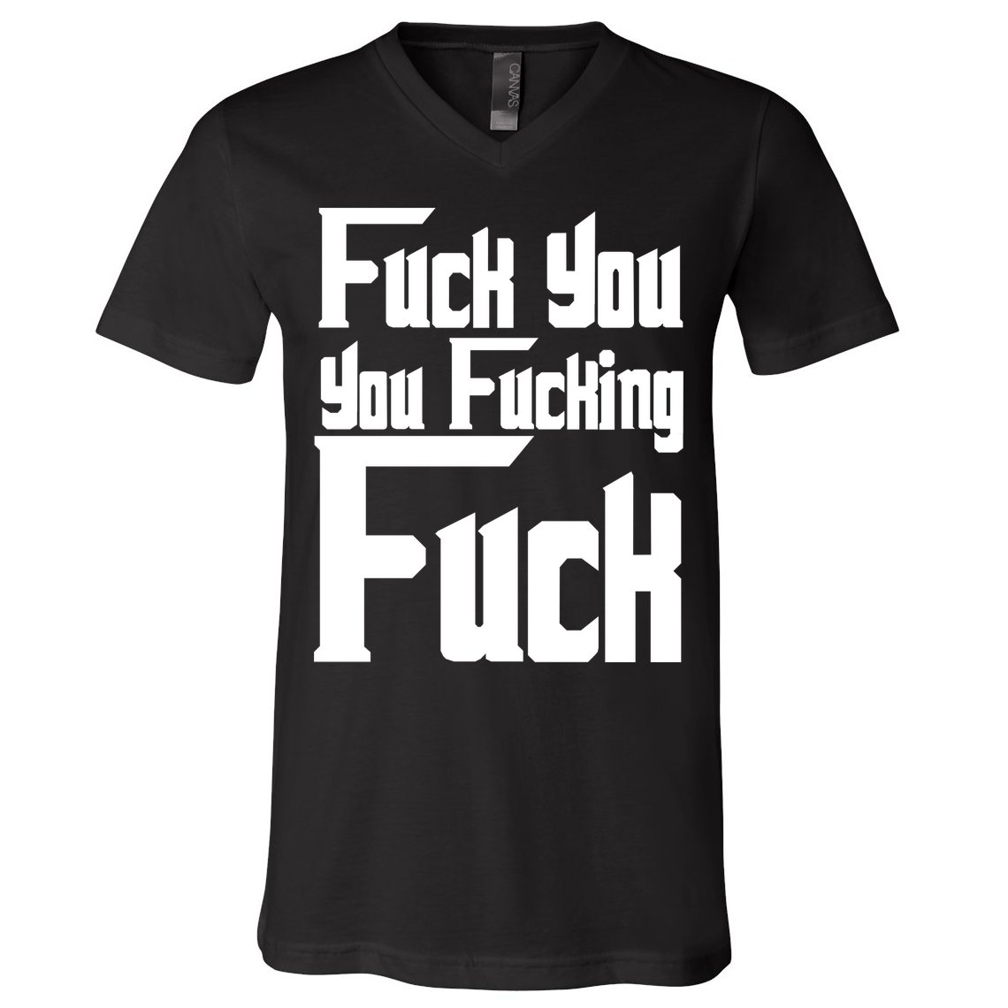 Fuck You You Fucking Fuck V-Neck T-Shirt