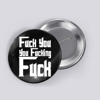 Fuck You You Fucking Fuck Button
