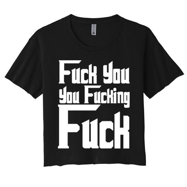Fuck You You Fucking Fuck Crop Top