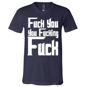 Fuck You You Fucking Fuck V-Neck T-Shirt