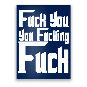 Fuck You You Fucking Fuck Poster