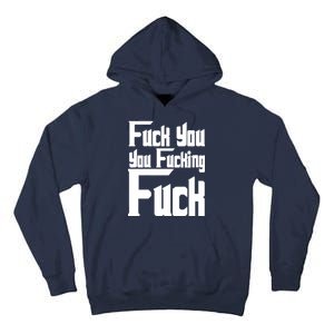 Fuck You You Fucking Fuck Tall Hoodie