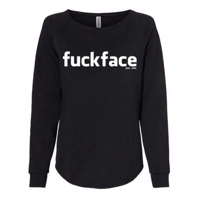 Fuckface Yes You Womens California Wash Sweatshirt