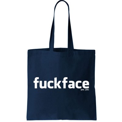 Fuckface Yes You Tote Bag