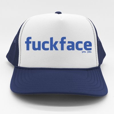 Fuckface Yes You Trucker Hat