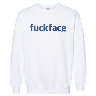 Fuckface Yes You Garment-Dyed Sweatshirt