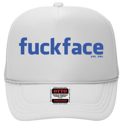 Fuckface Yes You High Crown Mesh Back Trucker Hat