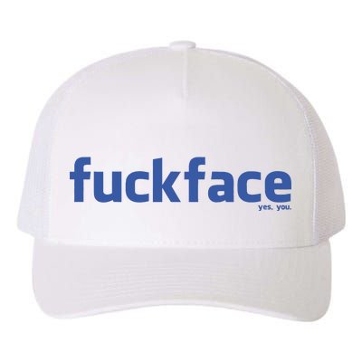 Fuckface Yes You Yupoong Adult 5-Panel Trucker Hat