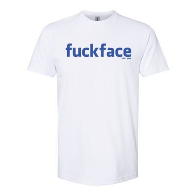 Fuckface Yes You Softstyle CVC T-Shirt