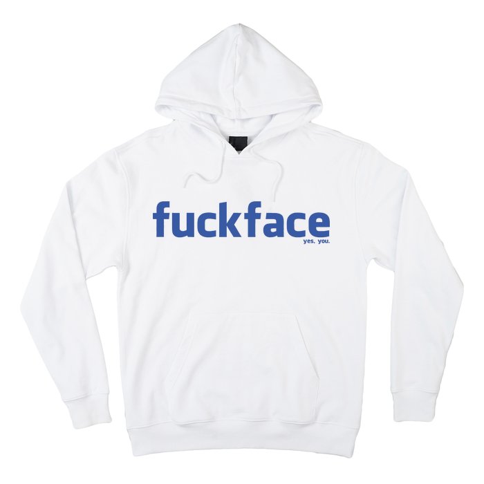 Fuckface Yes You Hoodie