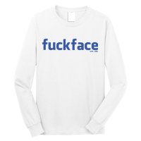 Fuckface Yes You Long Sleeve Shirt