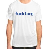 Fuckface Yes You Adult ChromaSoft Performance T-Shirt