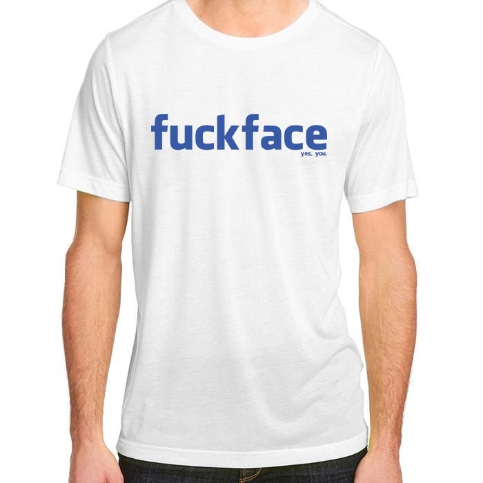 Fuckface Yes You Adult ChromaSoft Performance T-Shirt