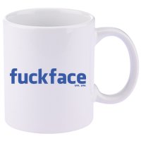 Fuckface Yes You 11oz C Handle Ceramic Mug