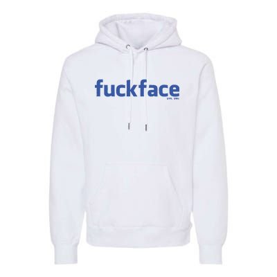 Fuckface Yes You Premium Hoodie