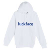 Fuckface Yes You Premium Pullover Hoodie