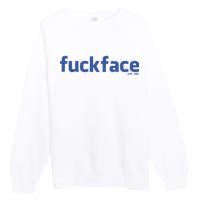 Fuckface Yes You Premium Crewneck Sweatshirt