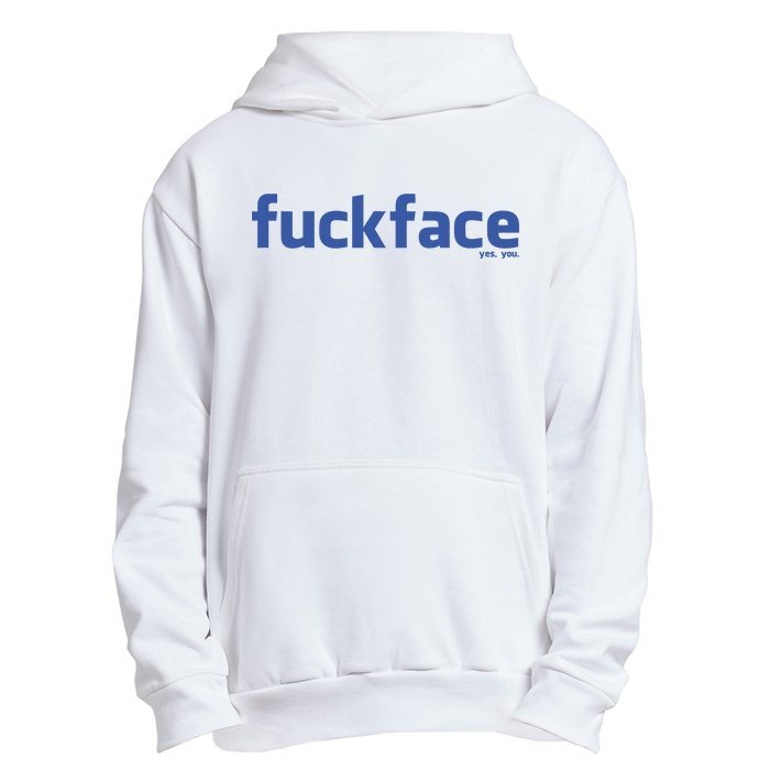 Fuckface Yes You Urban Pullover Hoodie