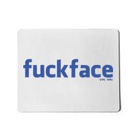 Fuckface Yes You Mousepad