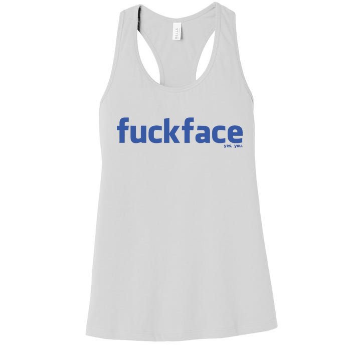 Fuckface Yes You Women's Racerback Tank