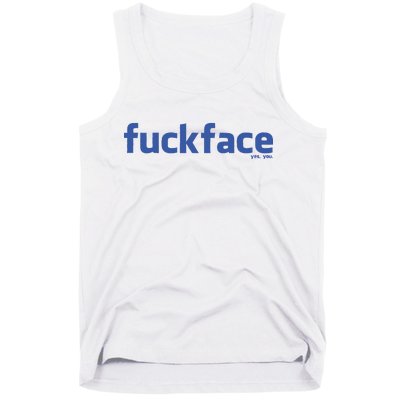 Fuckface Yes You Tank Top