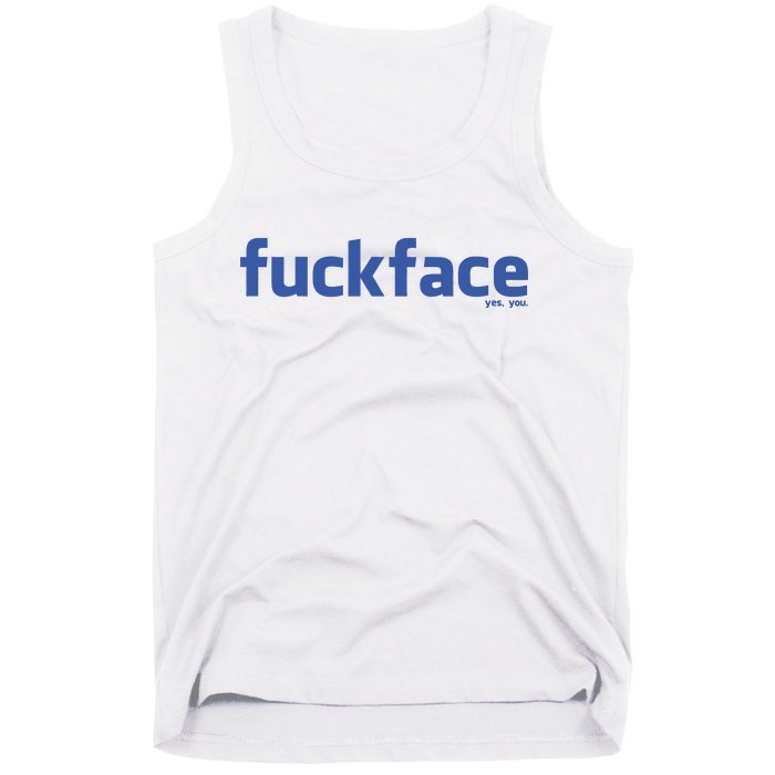 Fuckface Yes You Tank Top