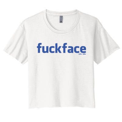 Fuckface Yes You Women's Crop Top Tee